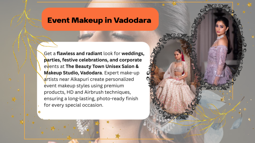 "Event makeup in Vadodara at The Beauty Town Unisex Salon & Makeup Studio – HD and Airbrush makeup for weddings, parties, and celebrations."